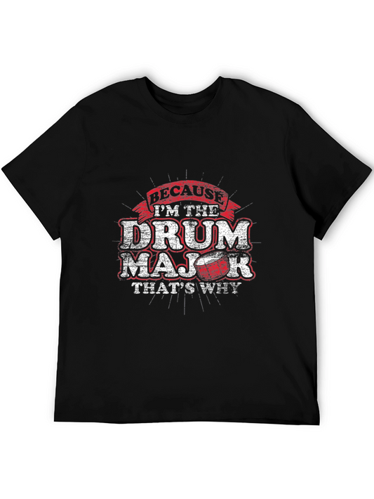 Drum Major T-Shirt - Because Im the Drum Major!