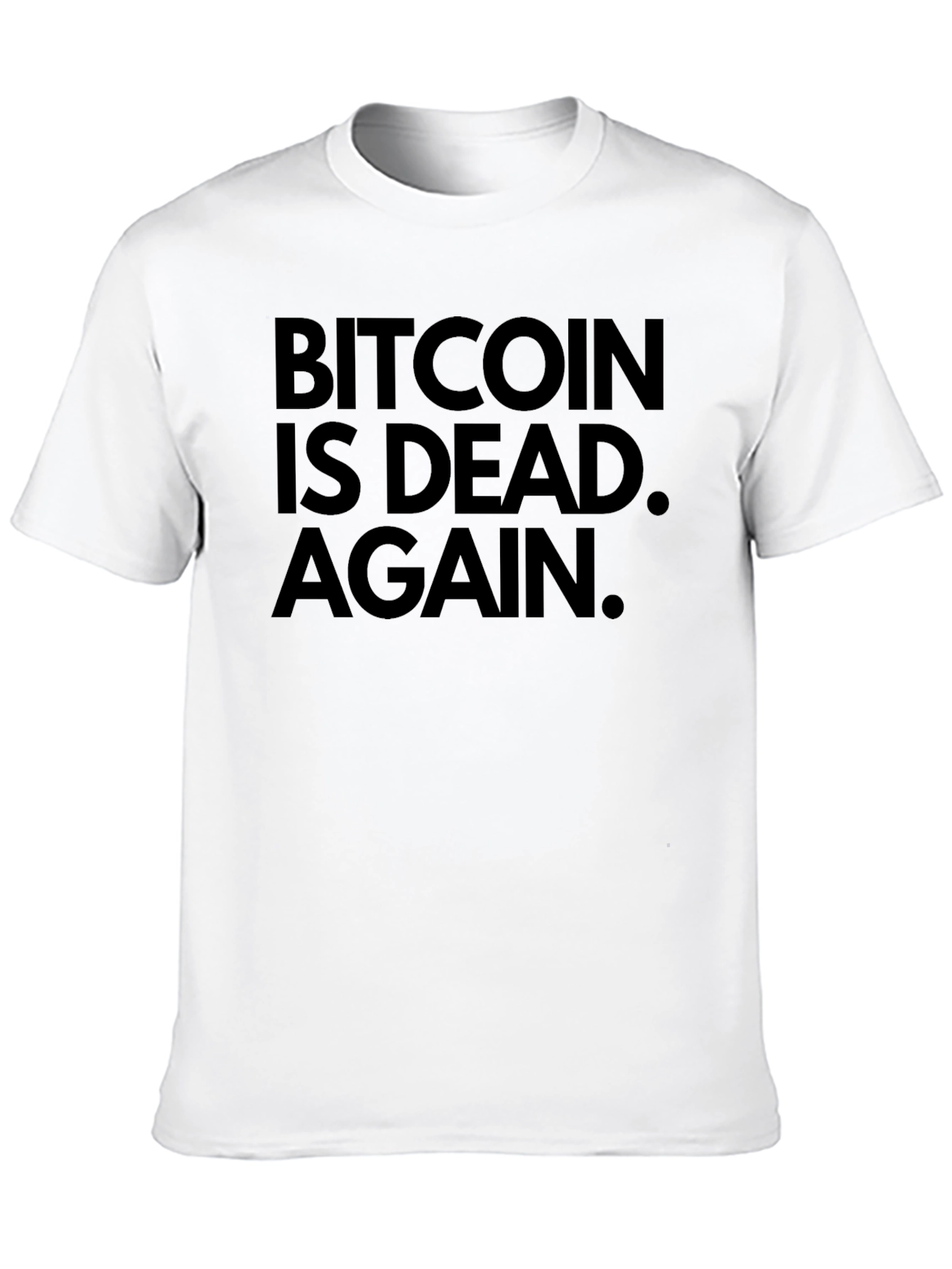 Bitcoin is Dead Again T-Shirt - Crypto Humor