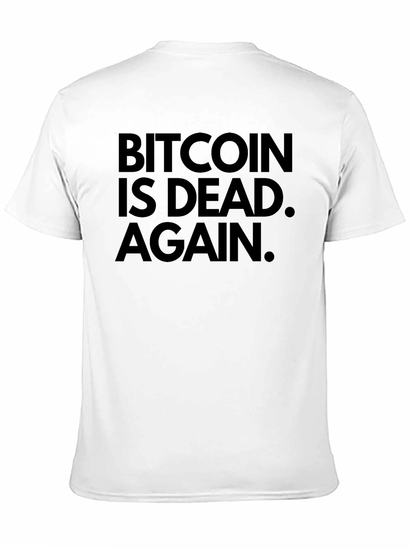 Bitcoin is Dead Again T-Shirt - Crypto Humor