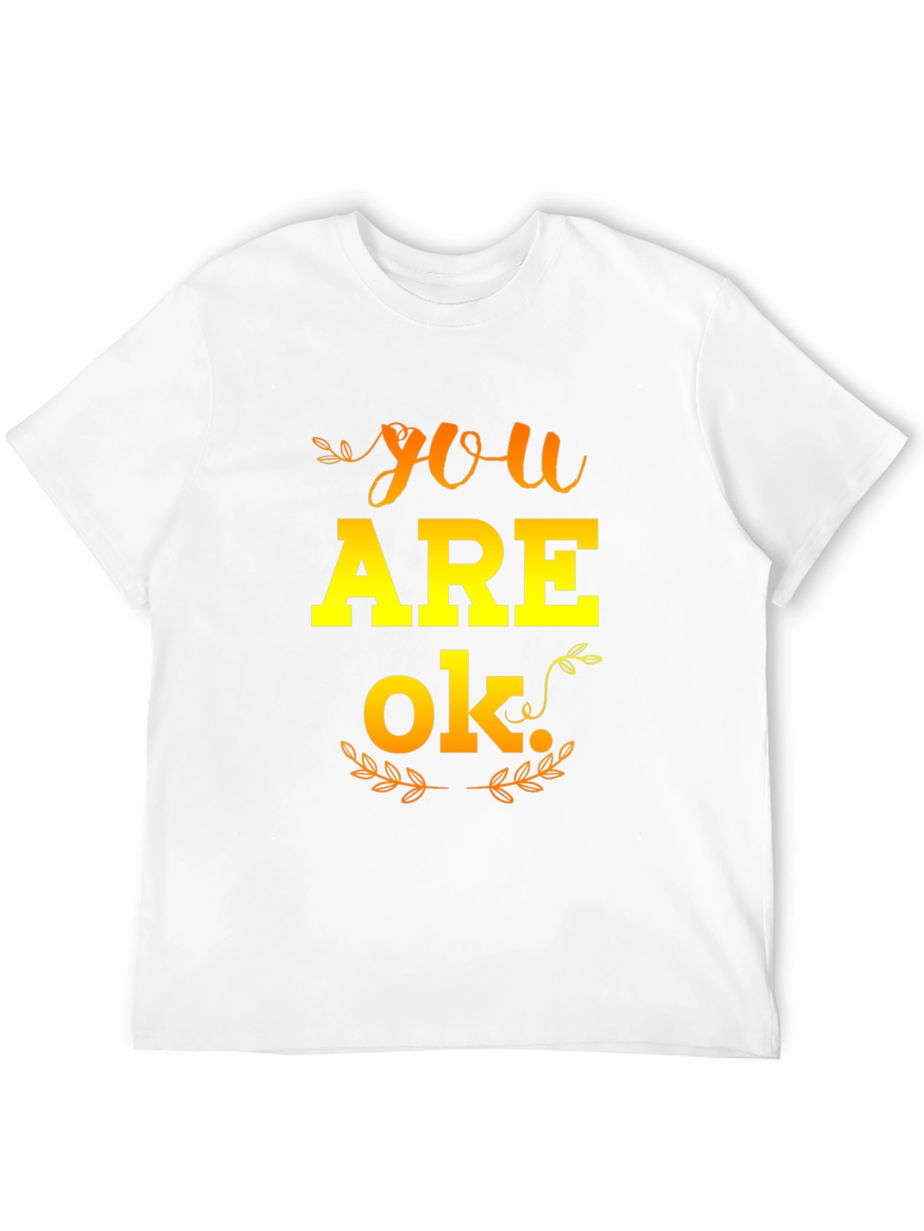 You Are OK Graphic T-Shirt - Positive Affirmation Tee