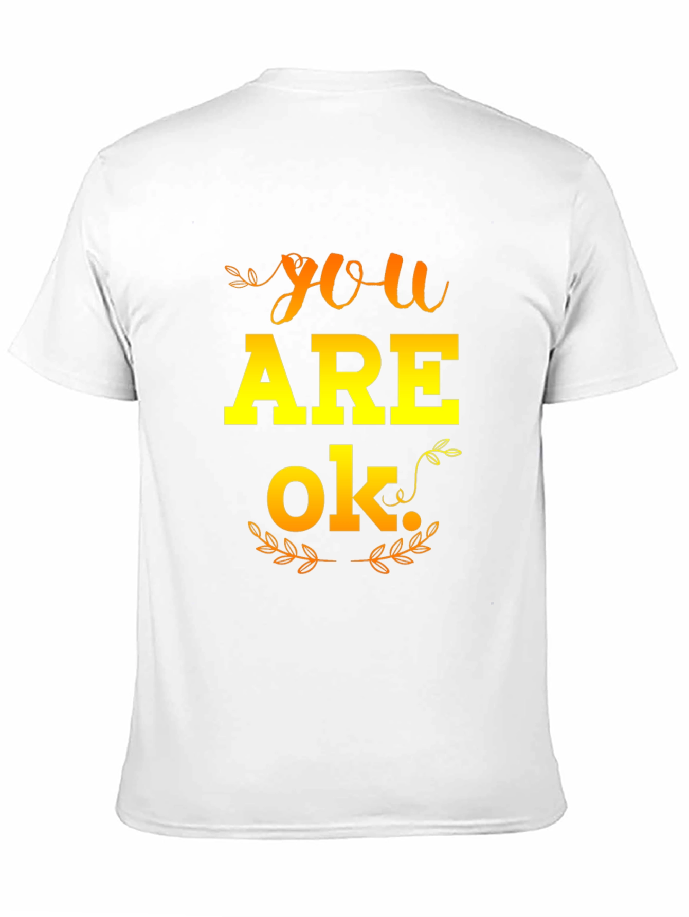 You Are OK Graphic T-Shirt - Positive Affirmation Tee