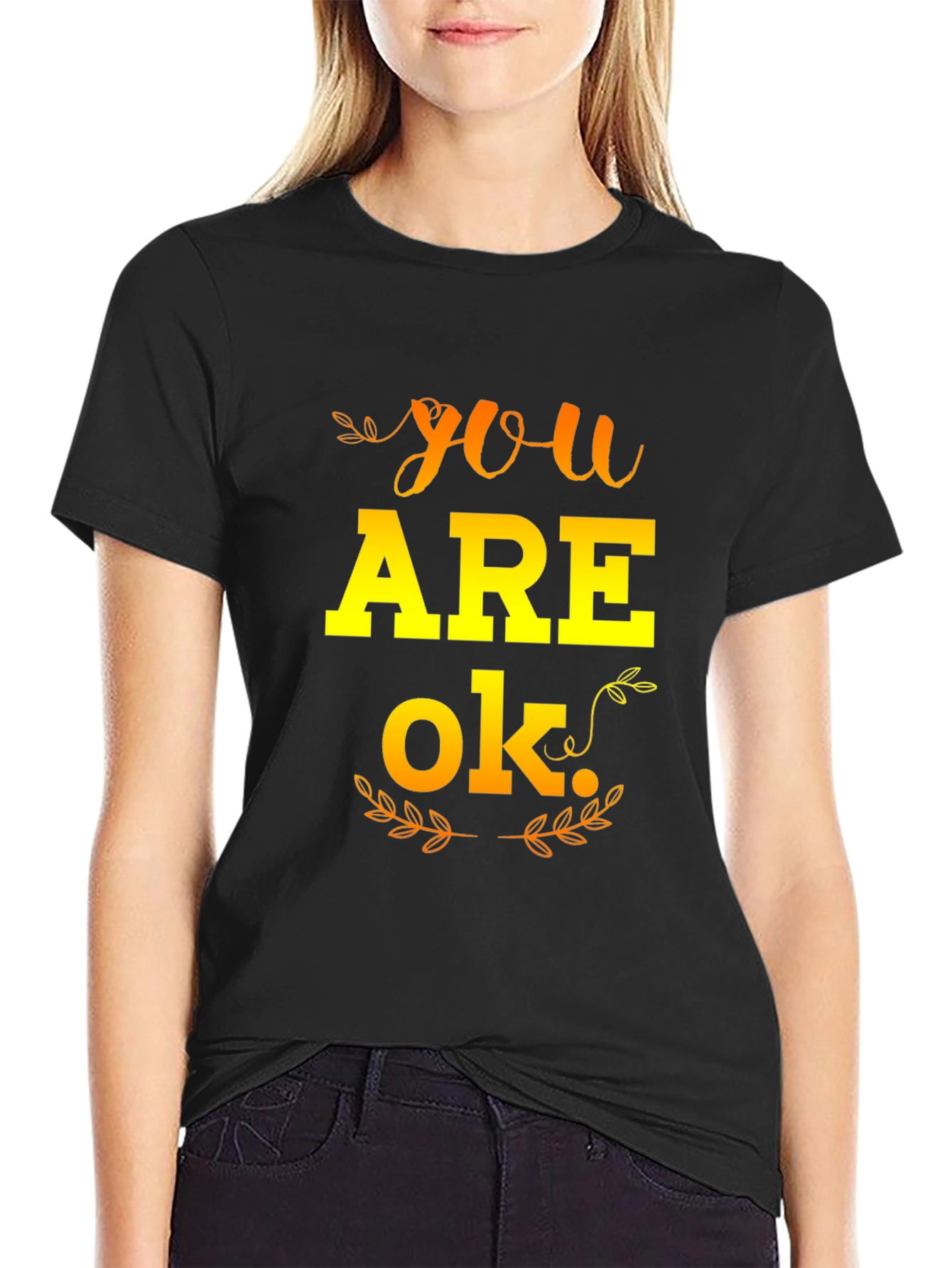 You Are OK Graphic T-Shirt - Positive Affirmation Tee