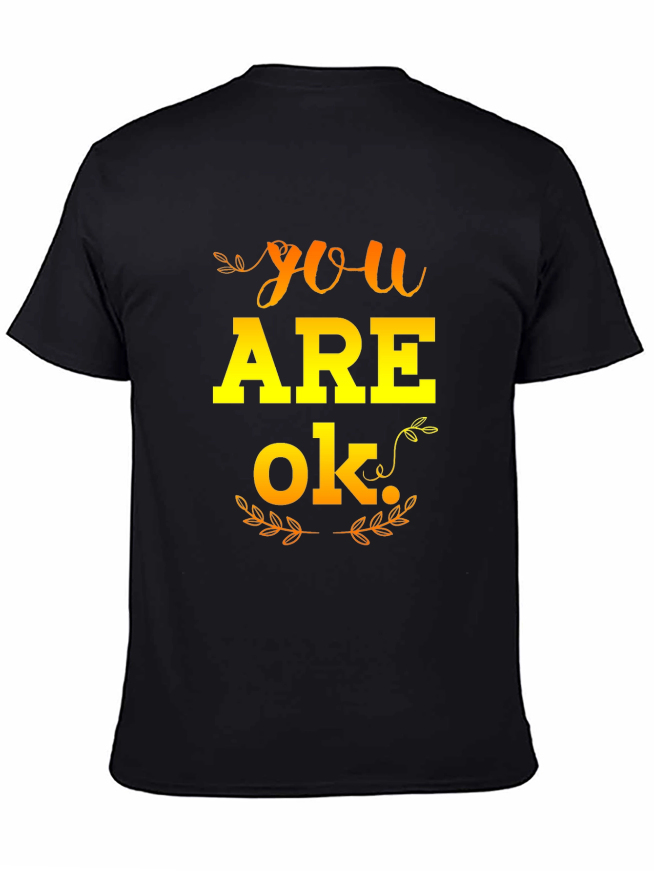 You Are OK Graphic T-Shirt - Positive Affirmation Tee