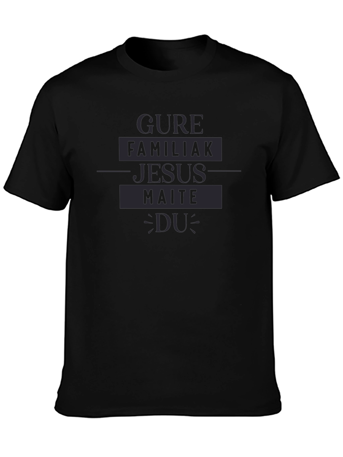 Gure Familiak Jesus Maite Du T-Shirt