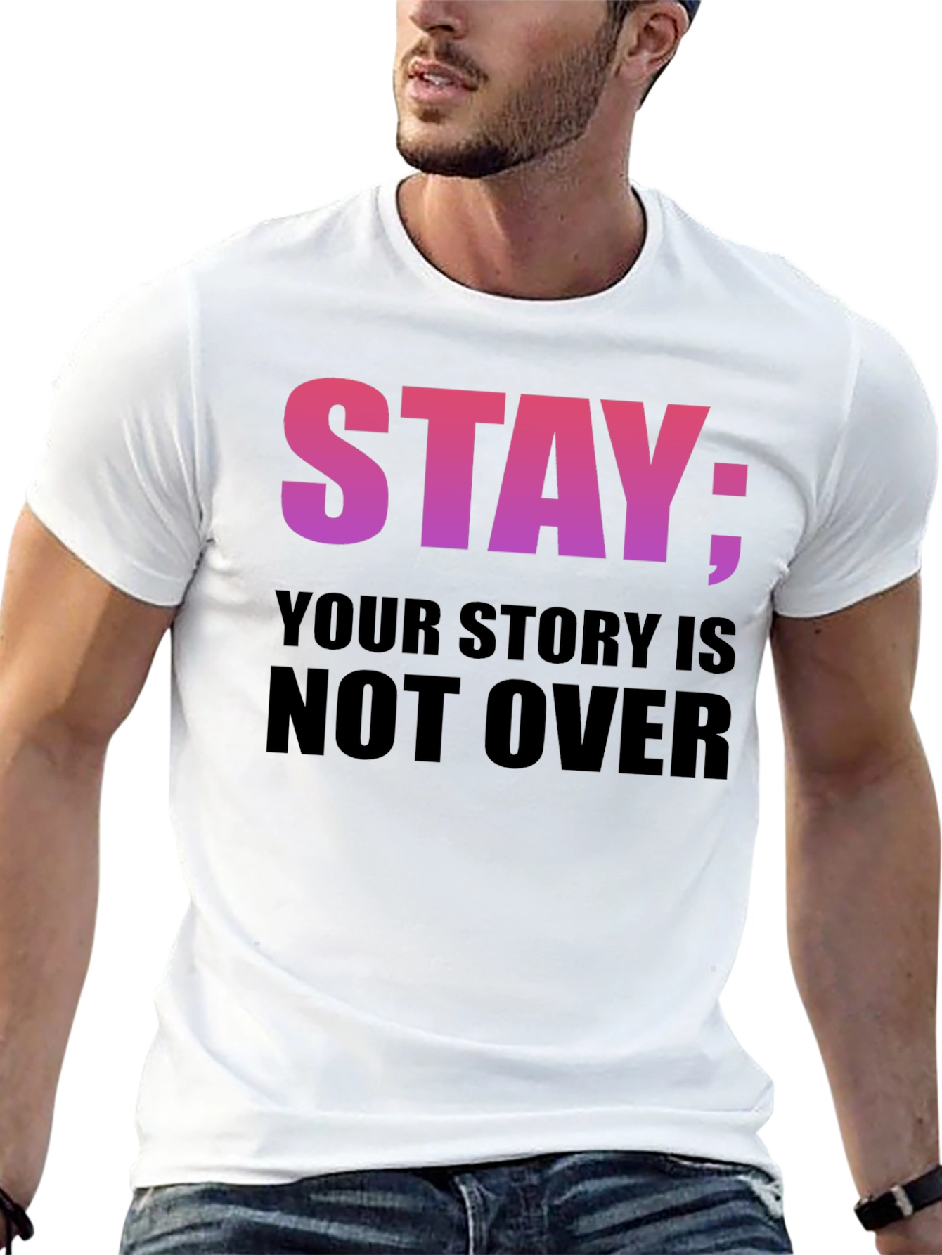Stay: Your Story Is Not Over T-Shirt