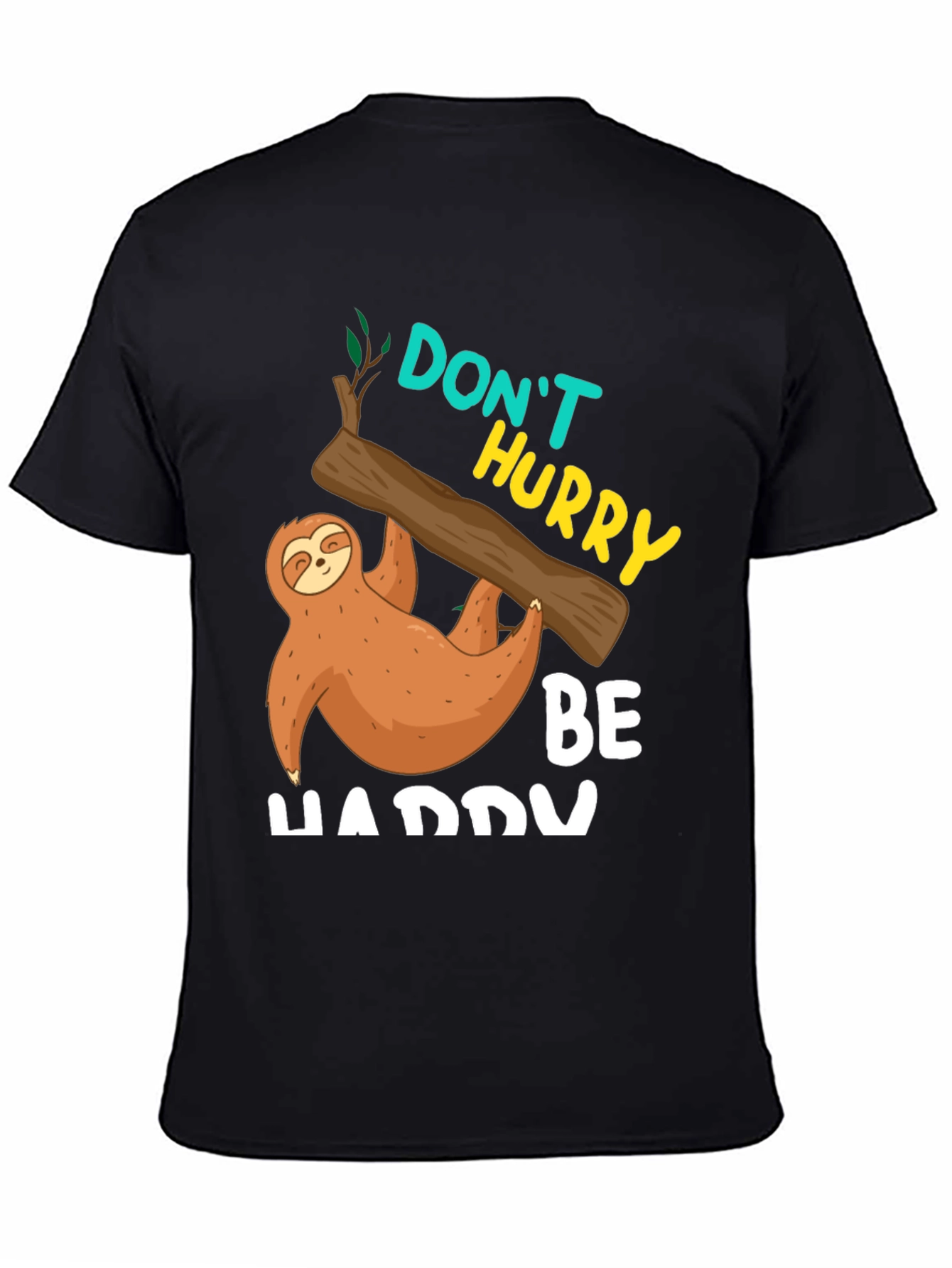 Dont Hurry Be Happy Sloth T-Shirt