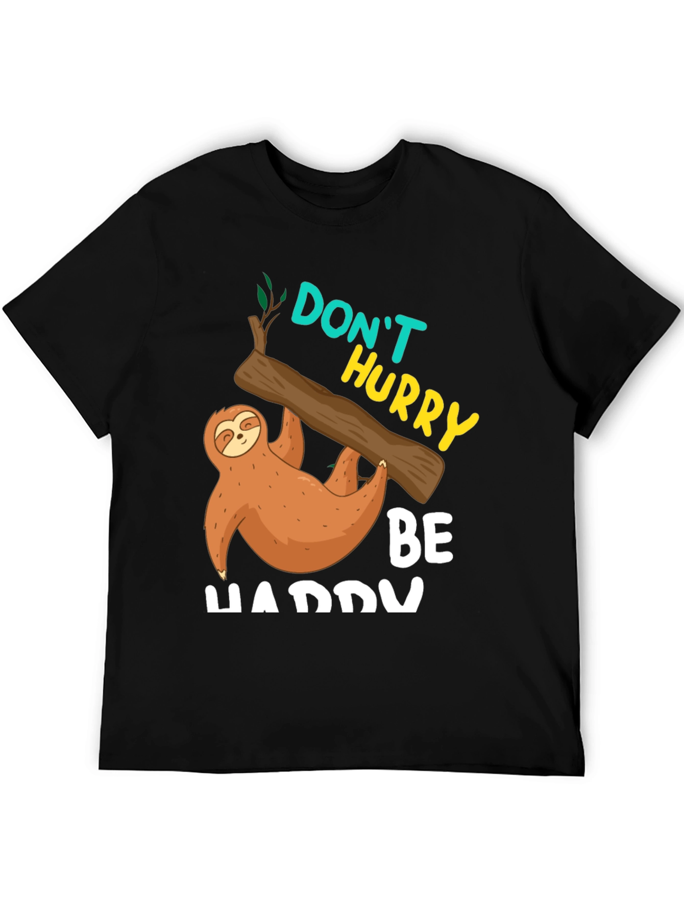 Dont Hurry Be Happy Sloth T-Shirt