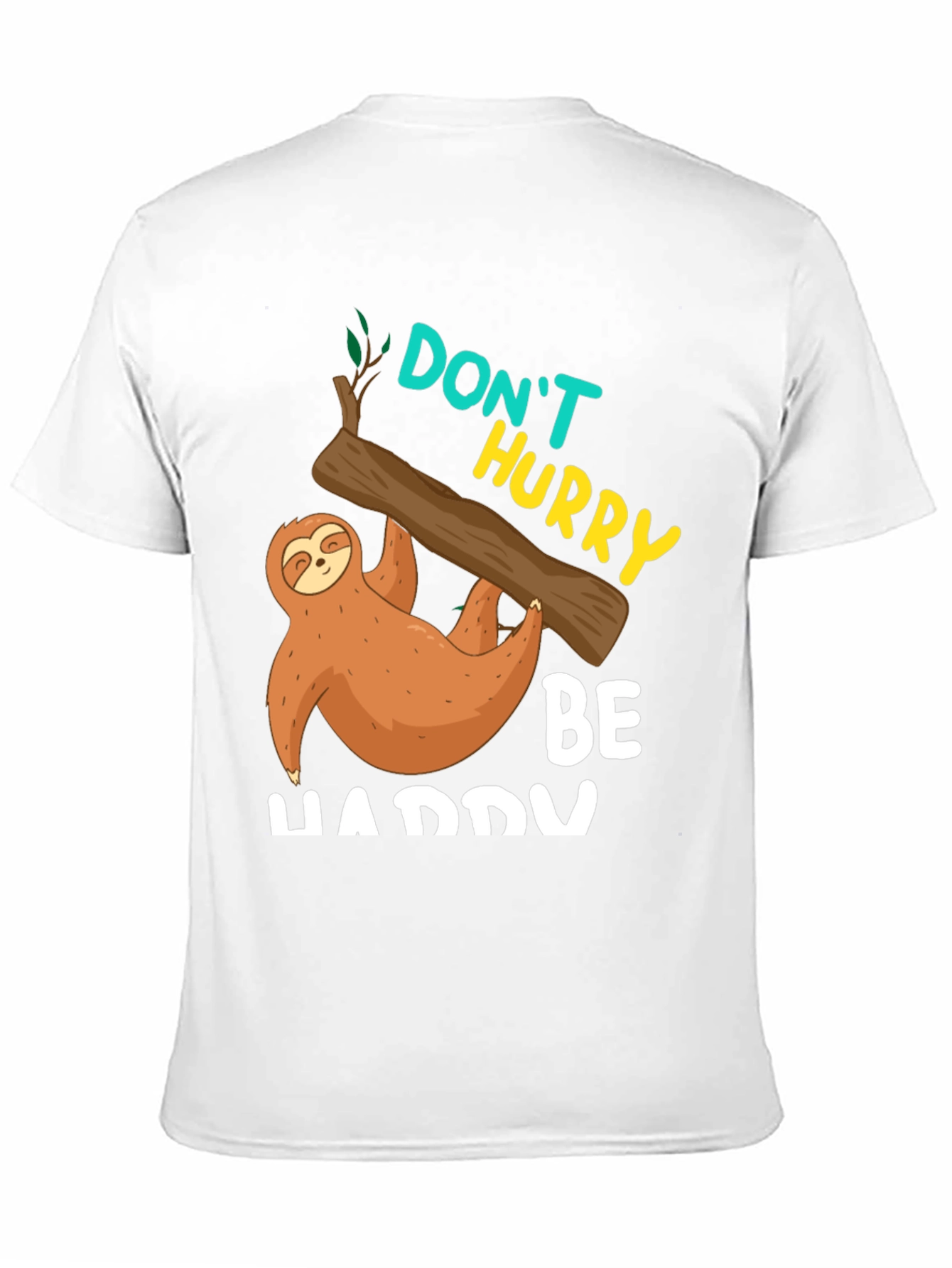 Dont Hurry Be Happy Sloth T-Shirt