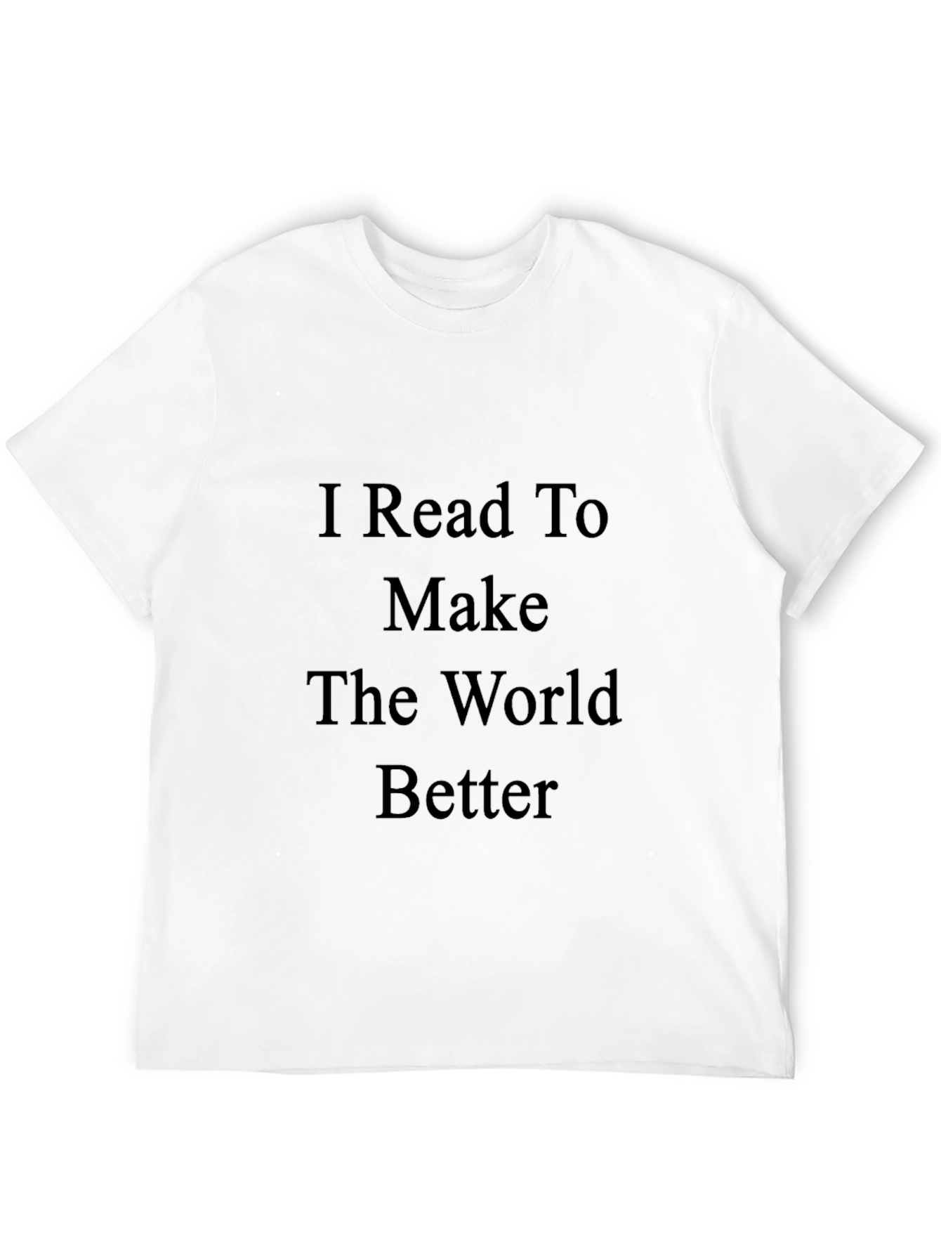 I Read To Make The World Better T-Shirt