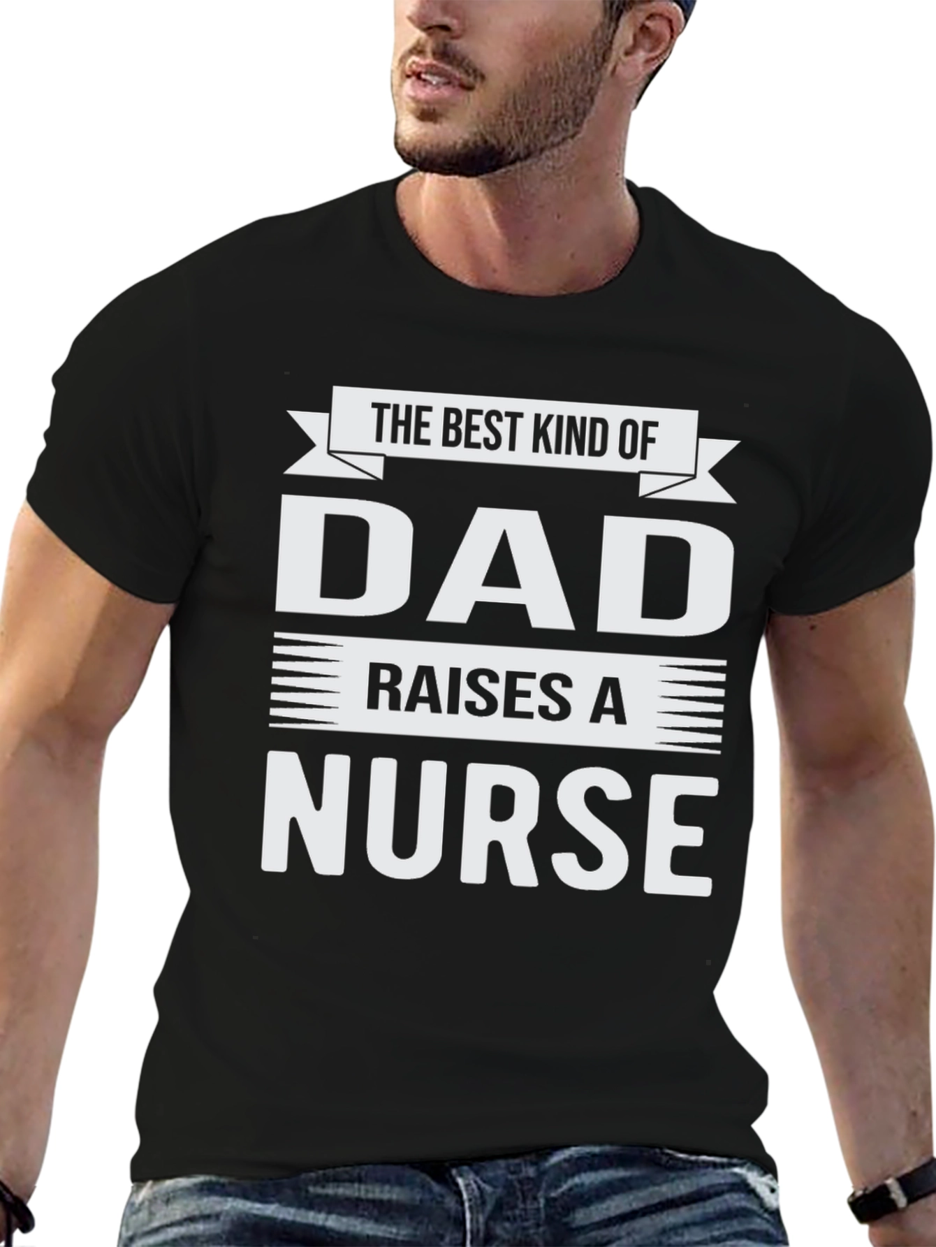 Best Kind of Dad Raises a Nurse T-Shirt