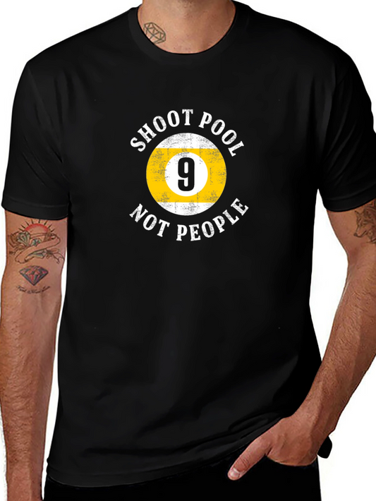 Shoot Pool Not People - Graphic T-Shirt