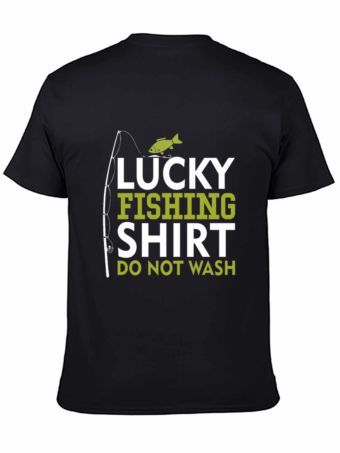 Lucky Fishing Shirt - Do Not Wash Novelty Tee