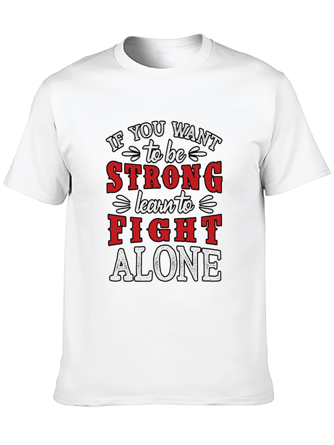 Strong Fight Alone Graphic T-Shirt
