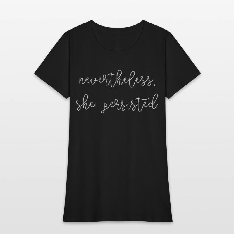 Nevertheless She Persisted Feminism Politics