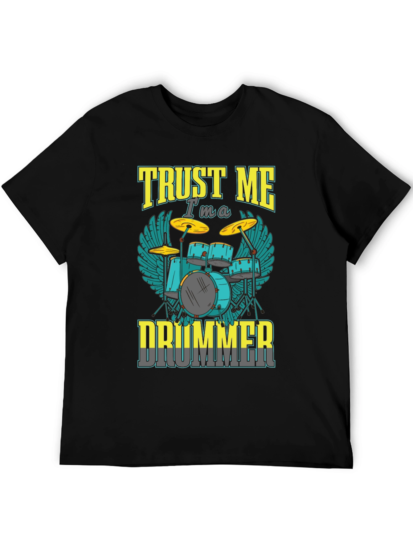 Trust Me Im a Drummer T-Shirt