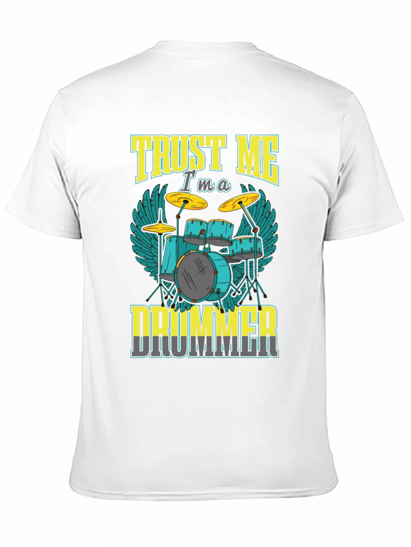 Trust Me Im a Drummer T-Shirt