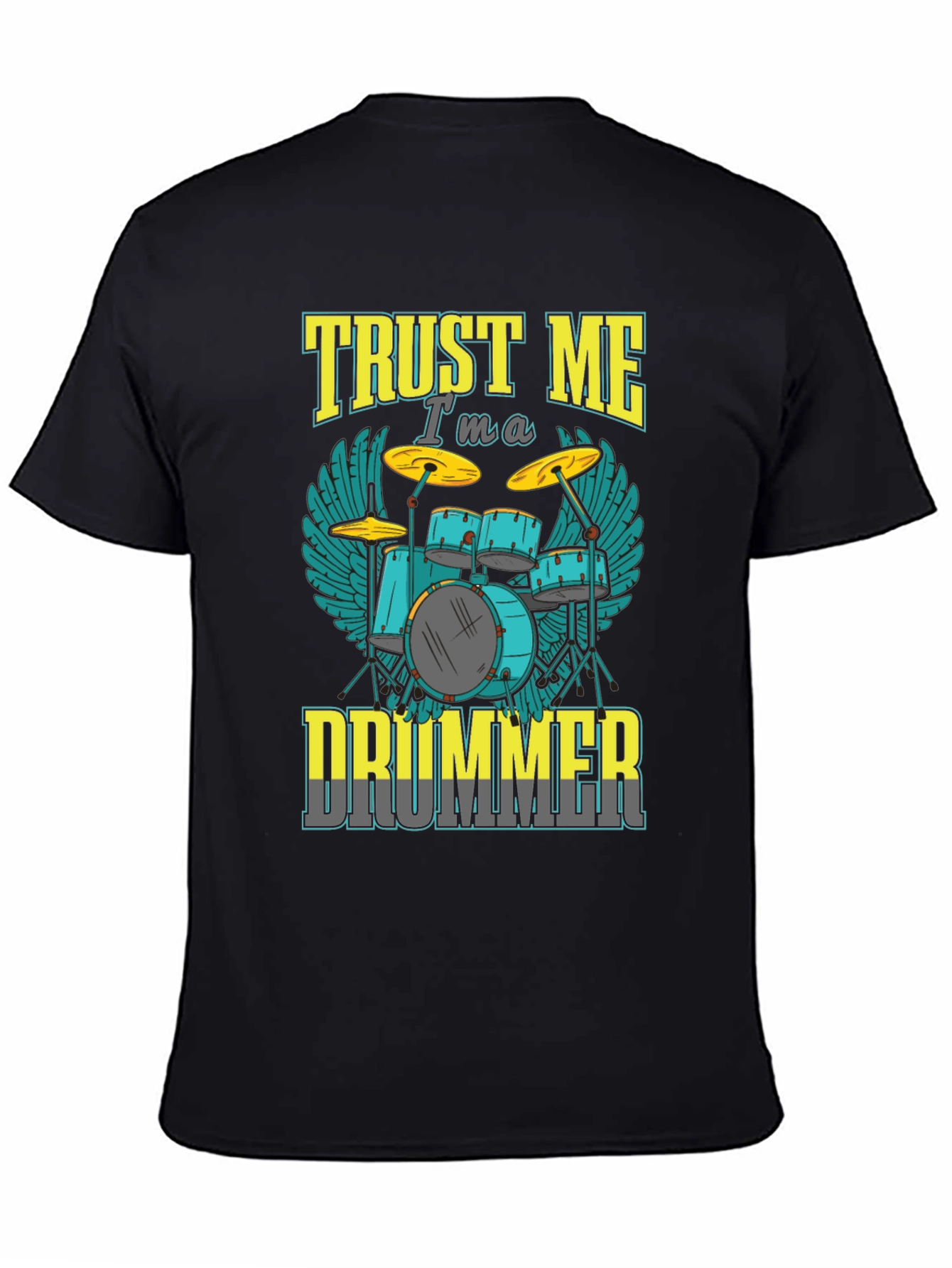 Trust Me Im a Drummer T-Shirt