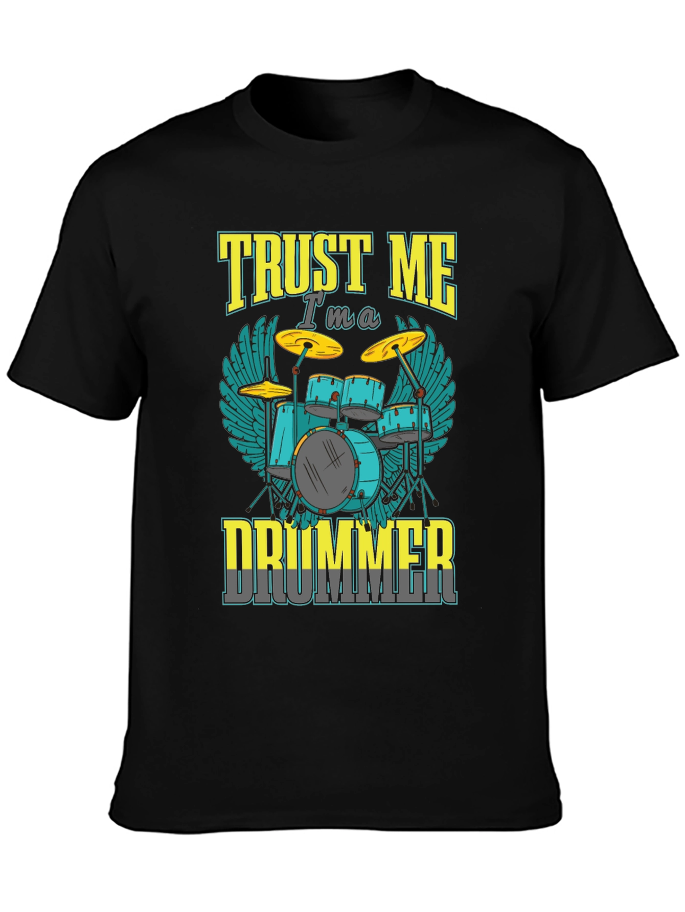 Trust Me Im a Drummer T-Shirt