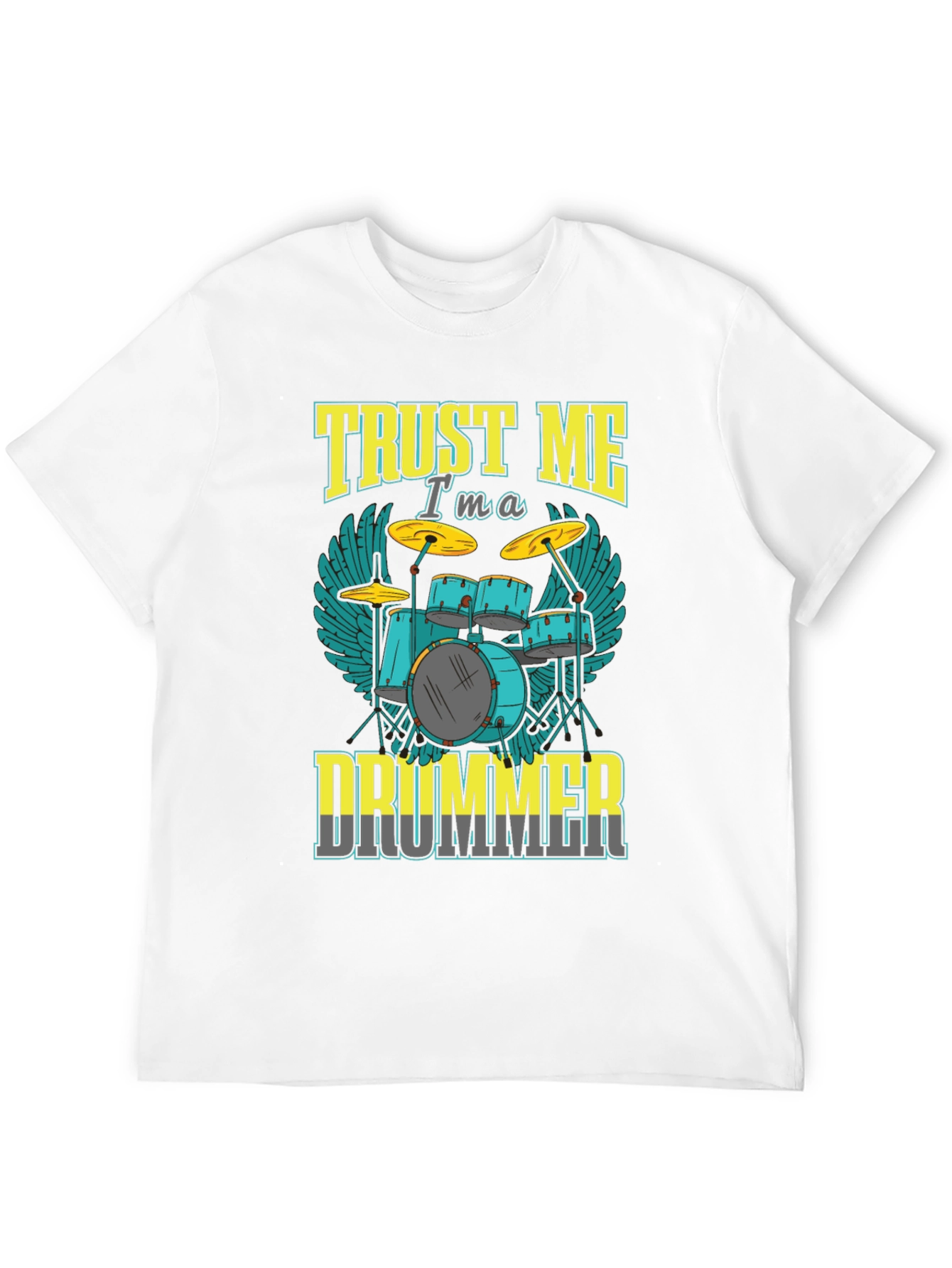Trust Me Im a Drummer T-Shirt