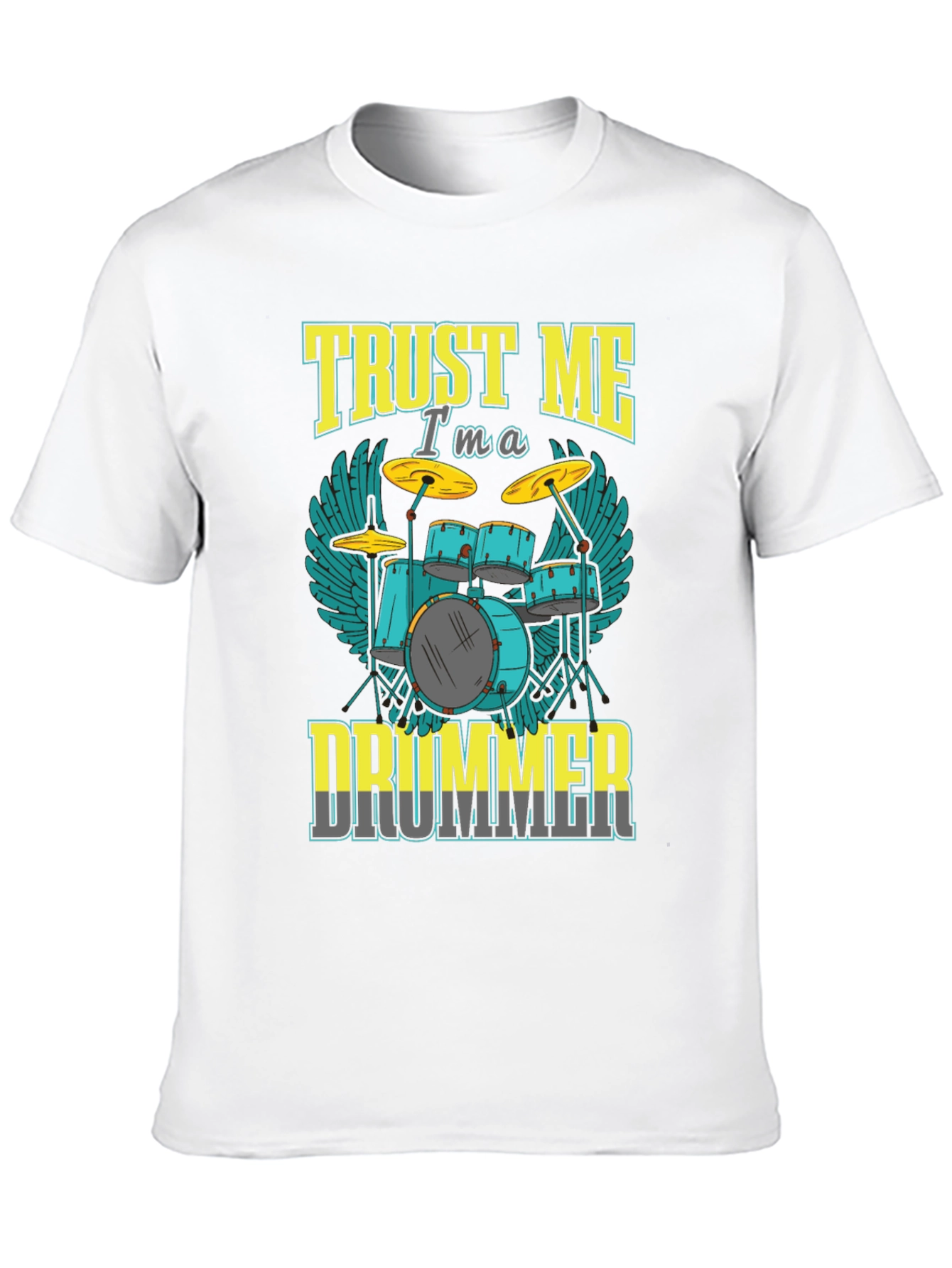Trust Me Im a Drummer T-Shirt