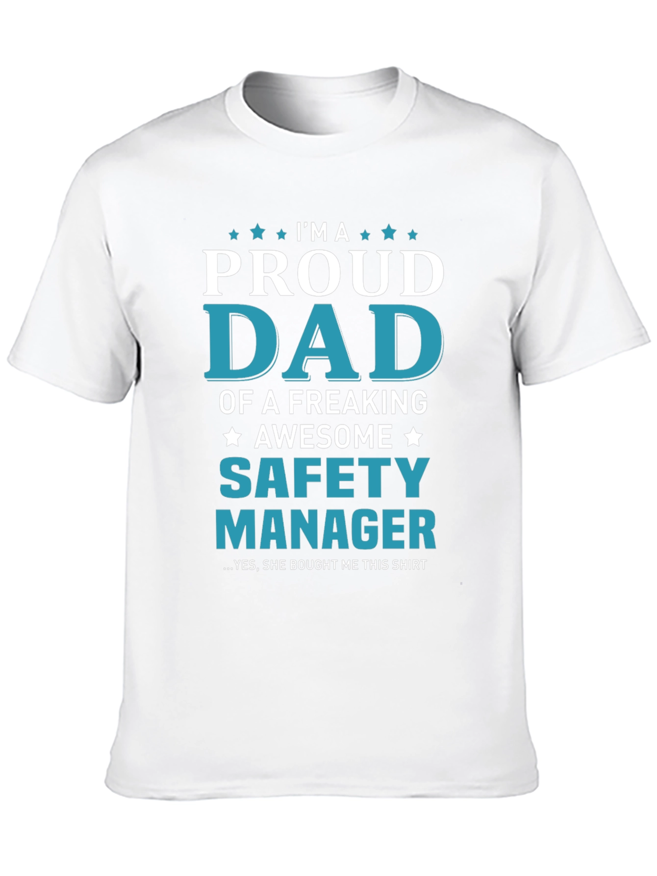 Proud Dad Safety Manager T-Shirt