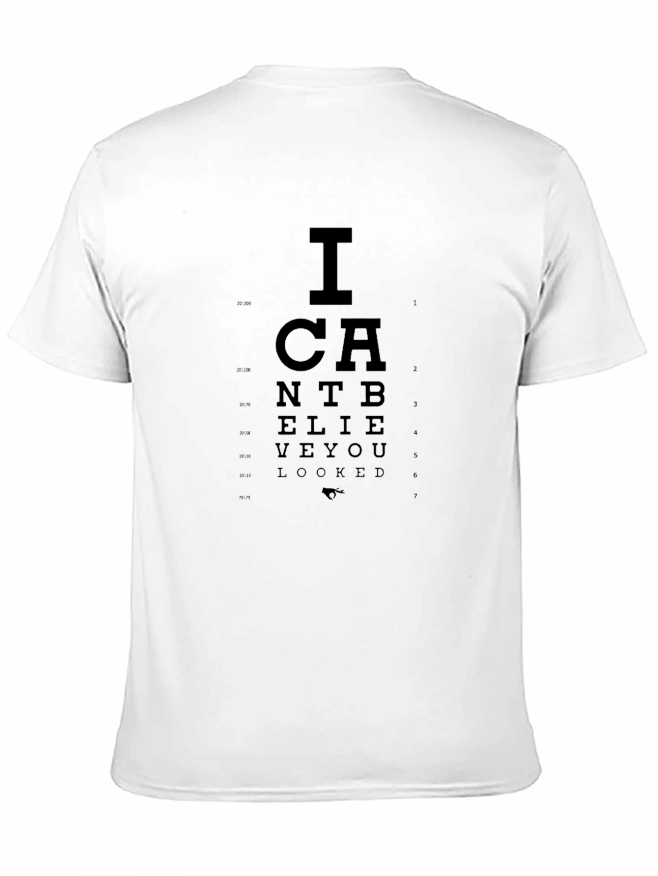 I Cant Believe You Eye Chart T-Shirt