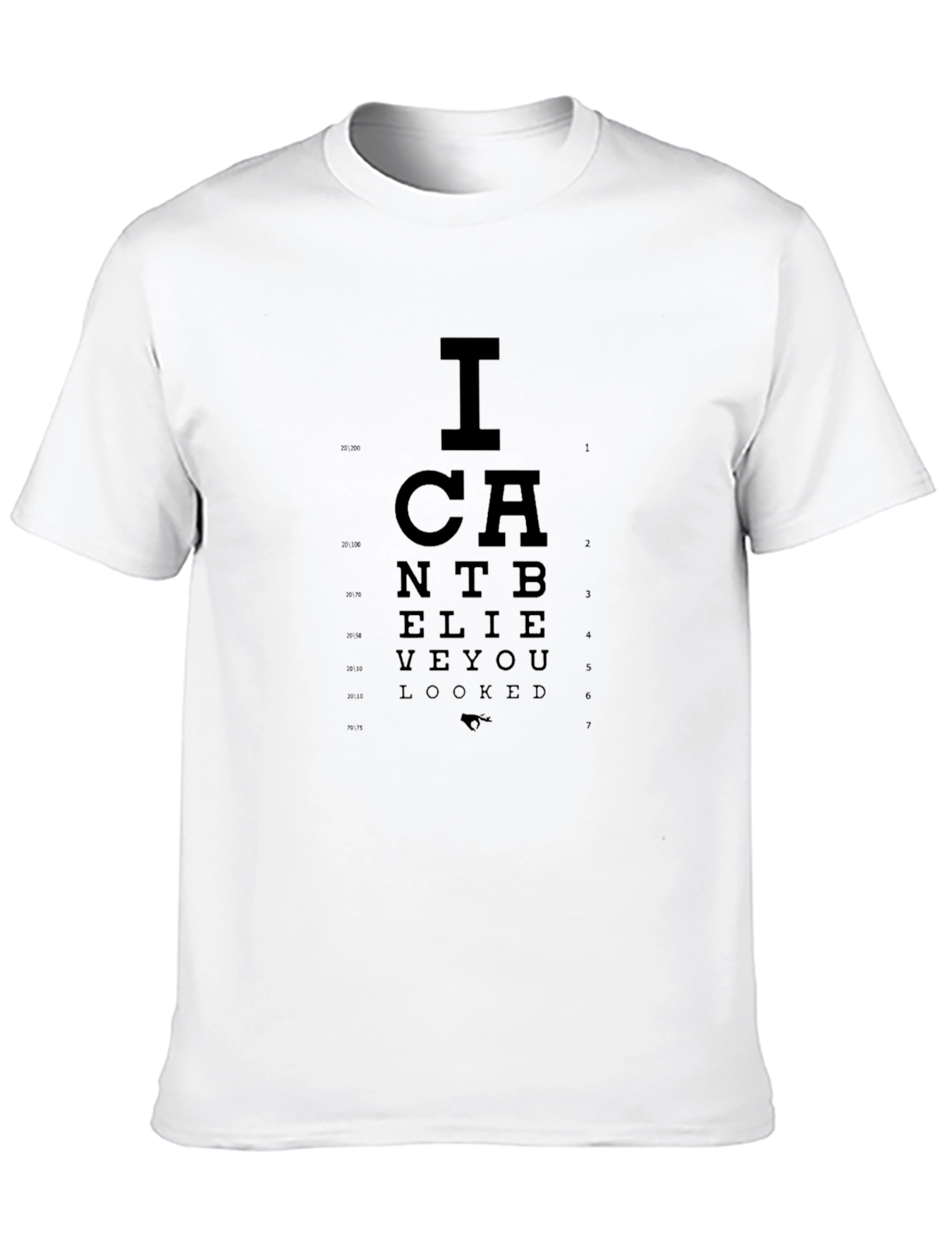 I Cant Believe You Eye Chart T-Shirt