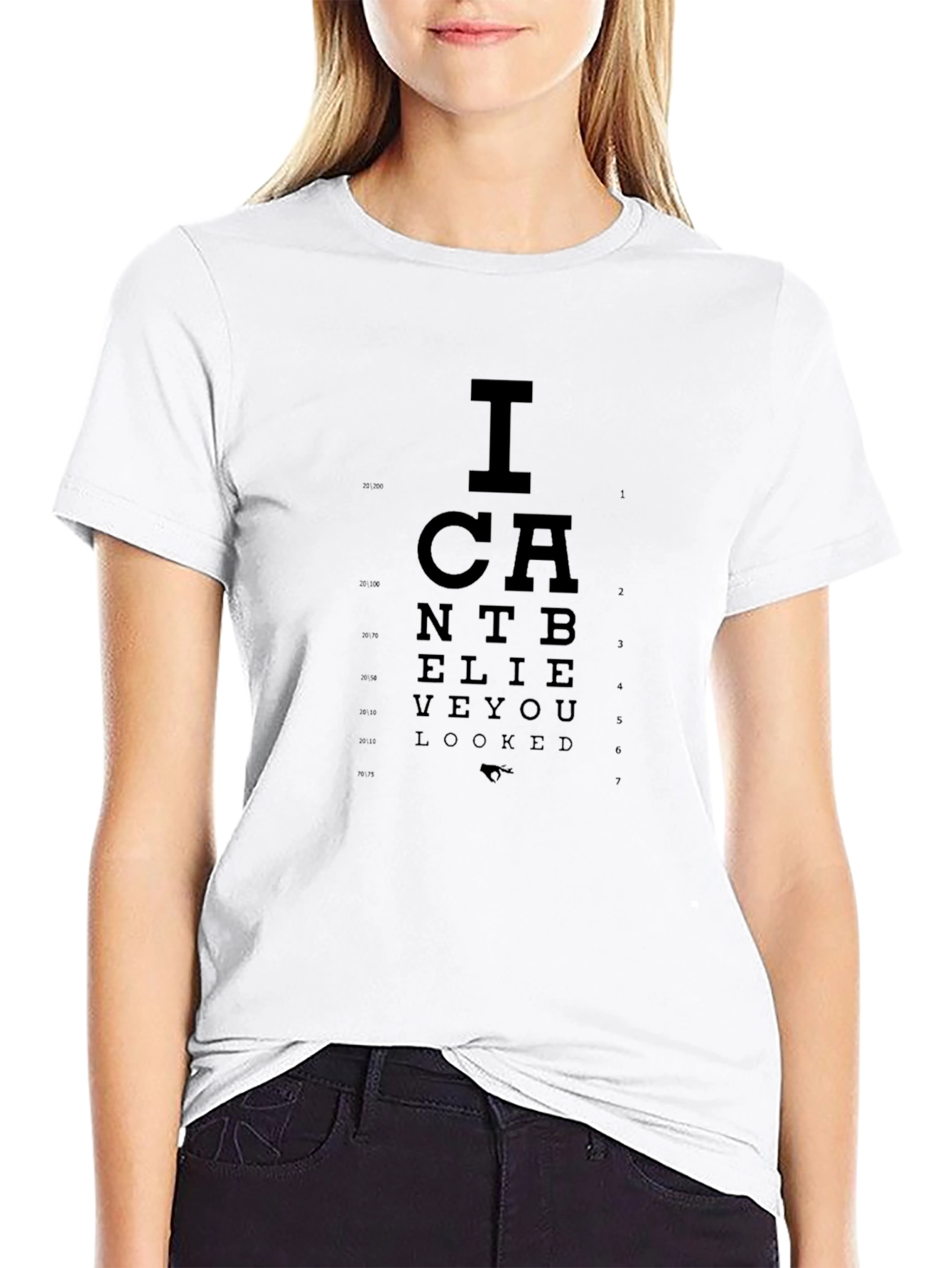 I Cant Believe You Eye Chart T-Shirt