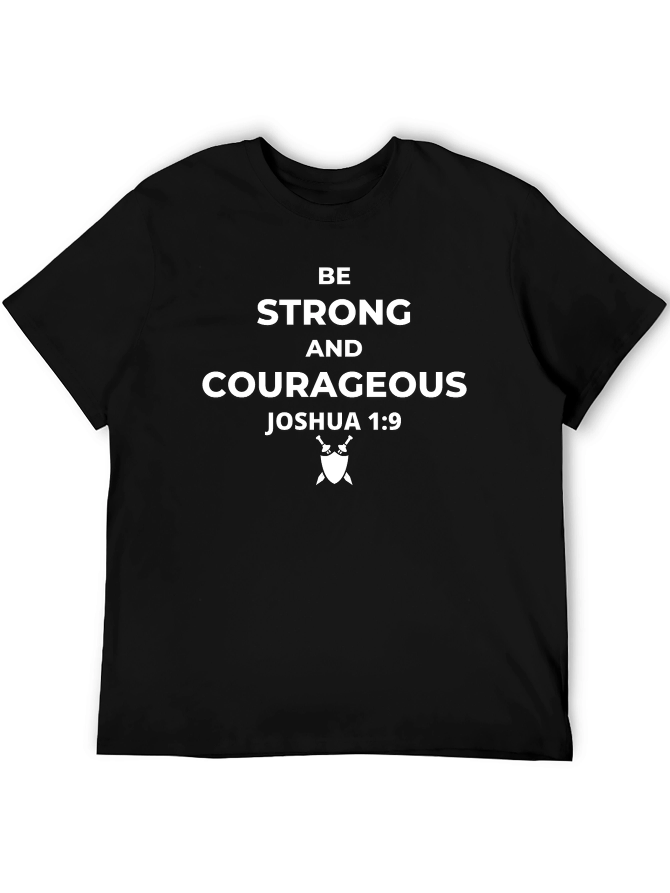 Be Strong and Courageous T-Shirt Joshua 1:9