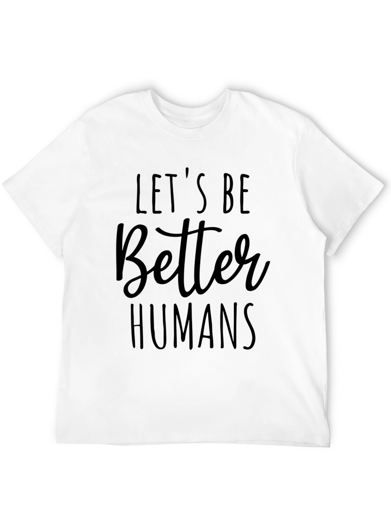 Lets Be Better Humans Black Graphic T-Shirt