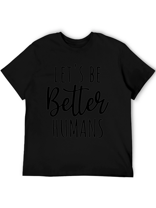 Lets Be Better Humans Black Graphic T-Shirt