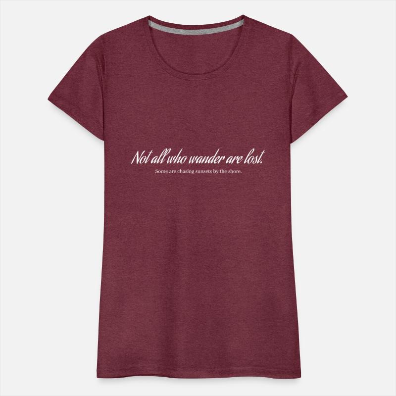 "Not all who wander are lost. Some are chasing