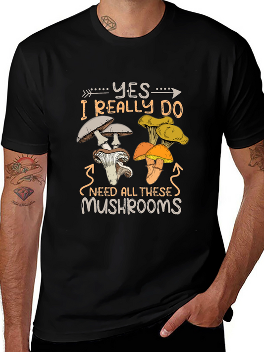 Mushroom Lover T-Shirt: Yes I Need All These Mushrooms!