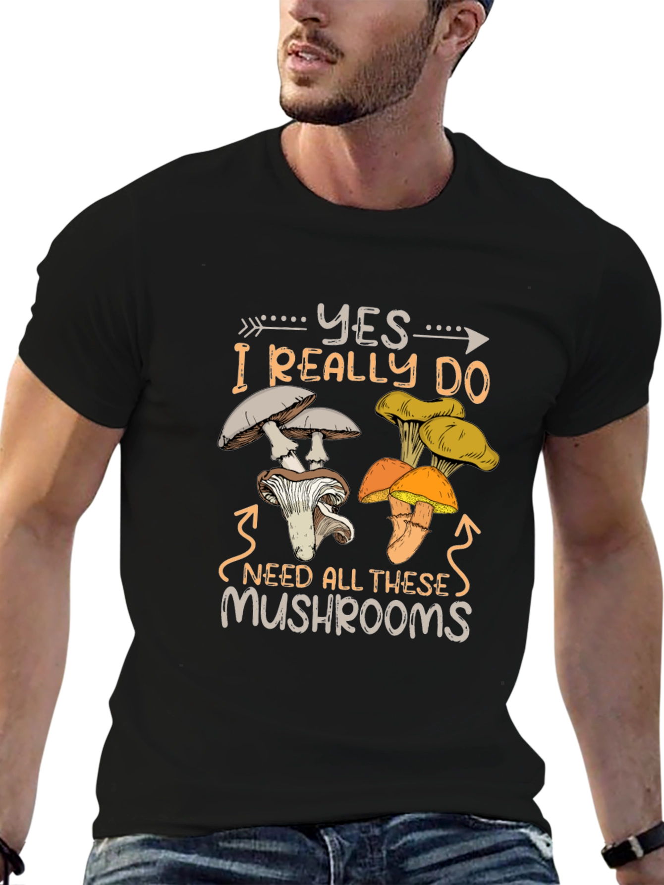 Mushroom Lover T-Shirt: Yes I Need All These Mushrooms!