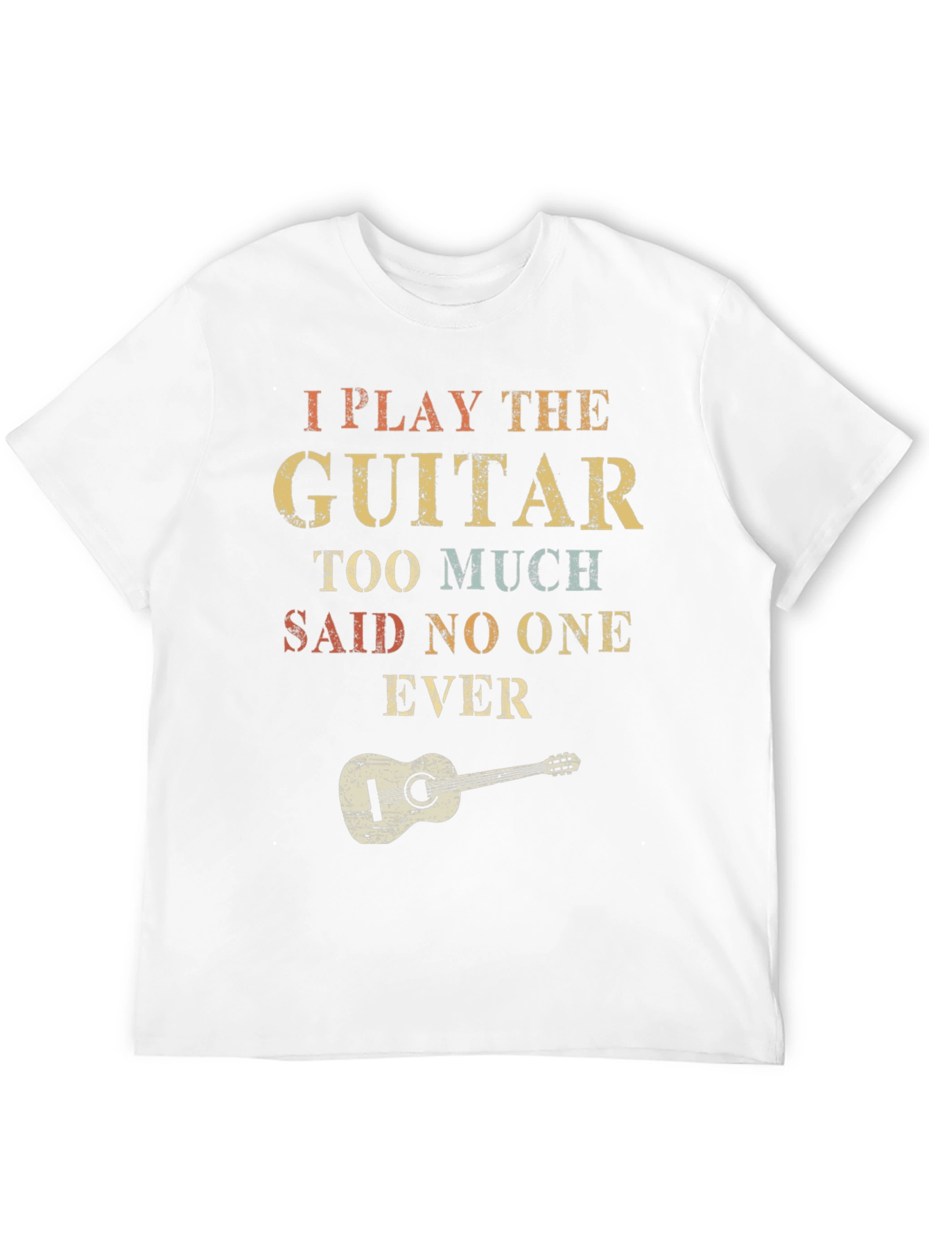 I Play Guitar Too Much T-Shirt