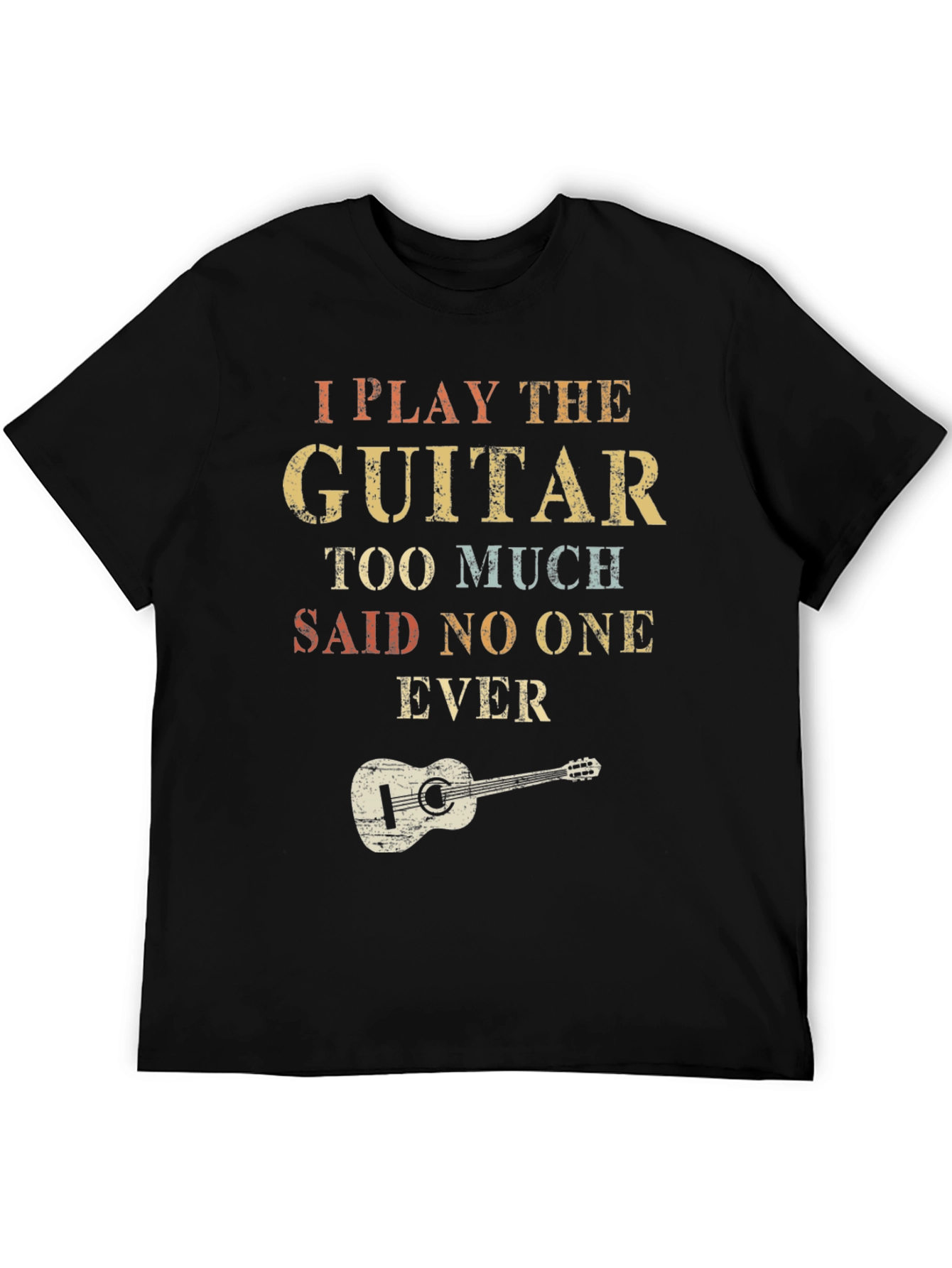 I Play Guitar Too Much T-Shirt