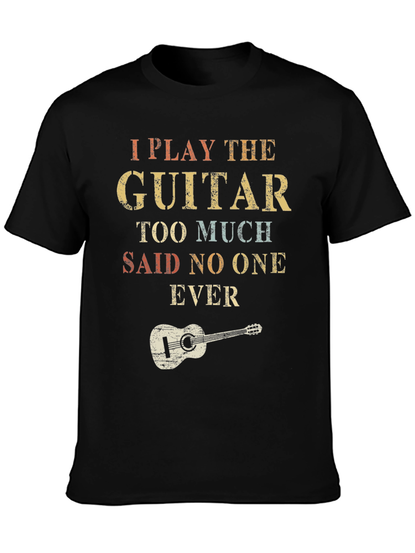 I Play Guitar Too Much T-Shirt