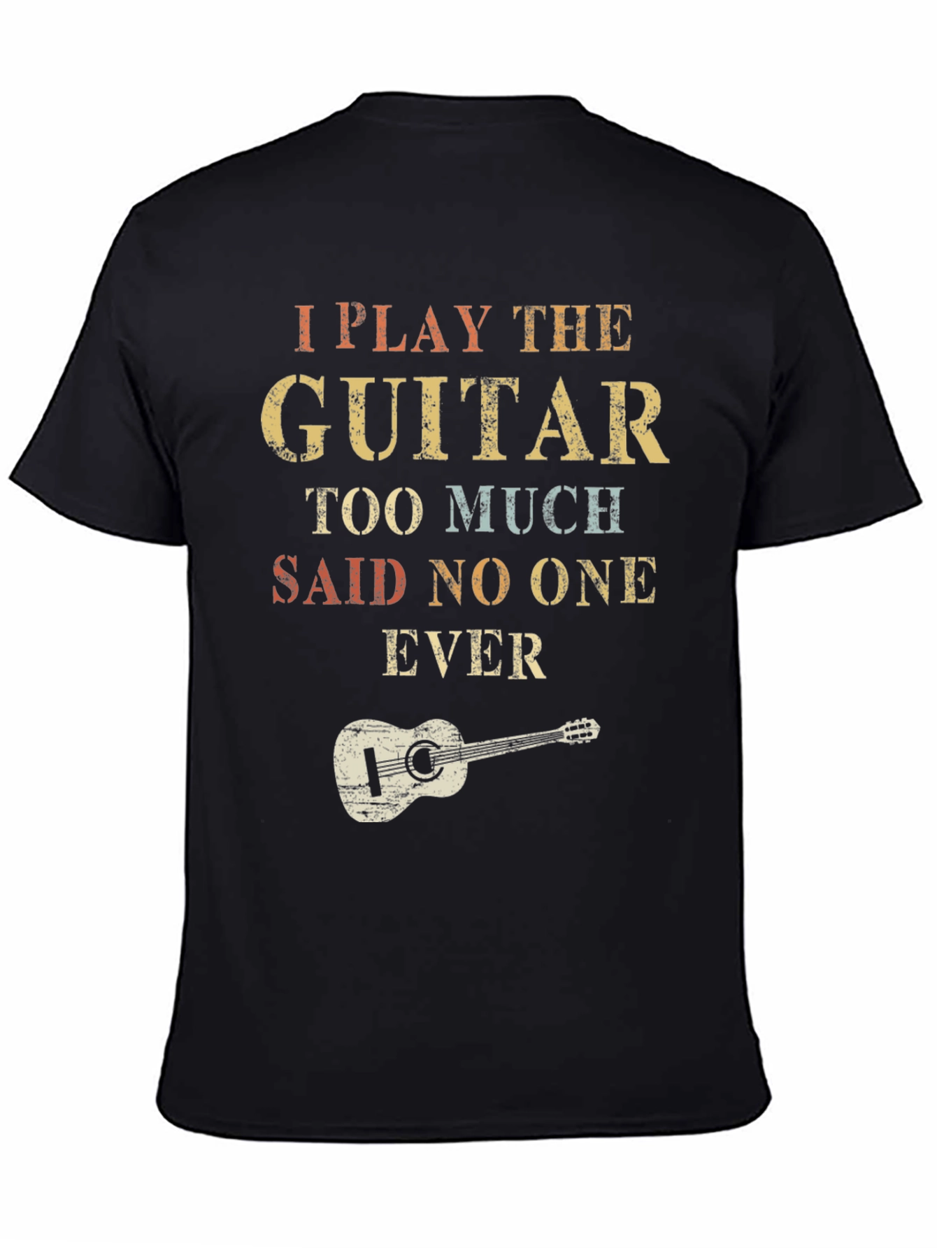 I Play Guitar Too Much T-Shirt