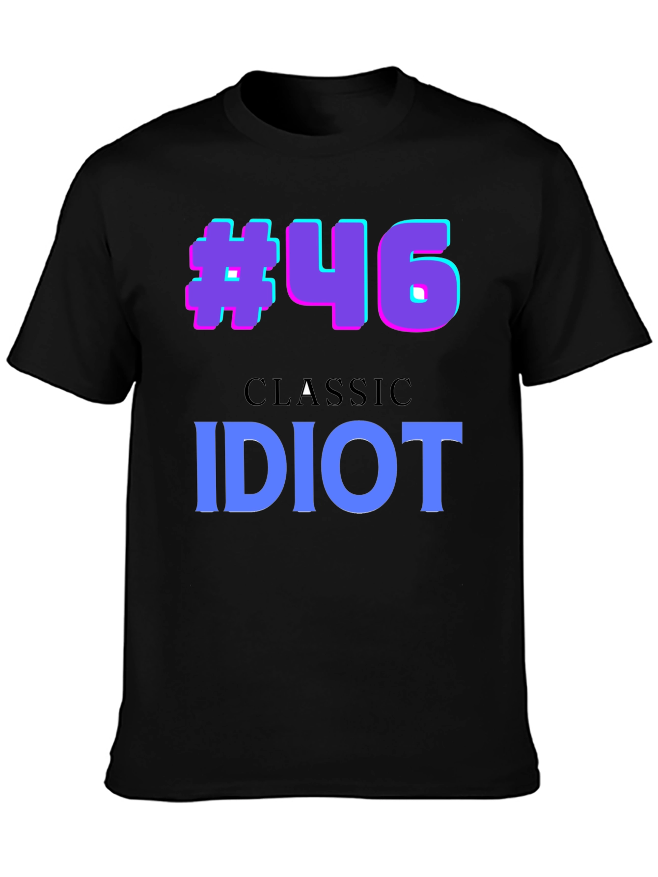 #46 Classic Idiot T-Shirt - Graphic Tee