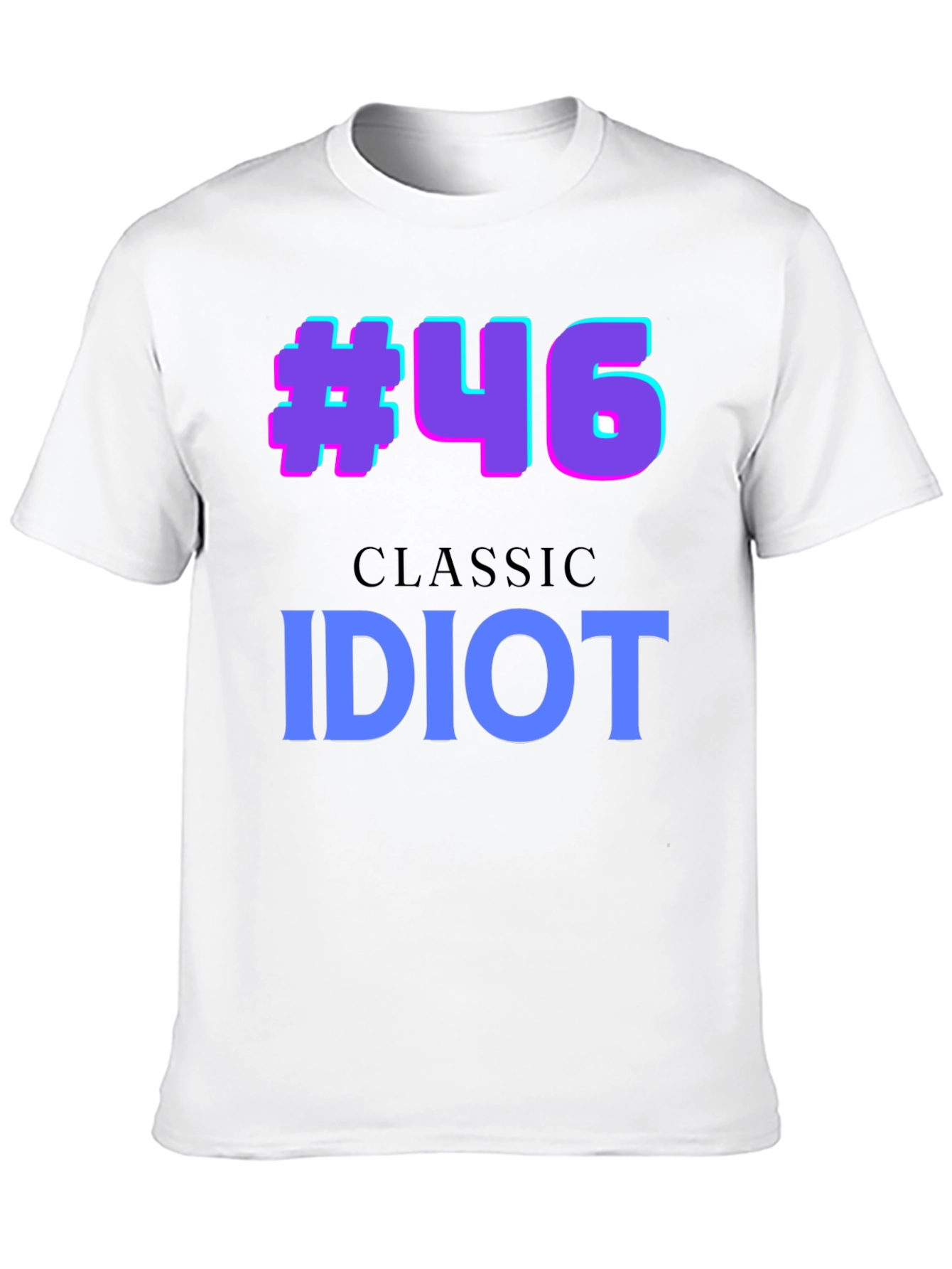 #46 Classic Idiot T-Shirt - Graphic Tee