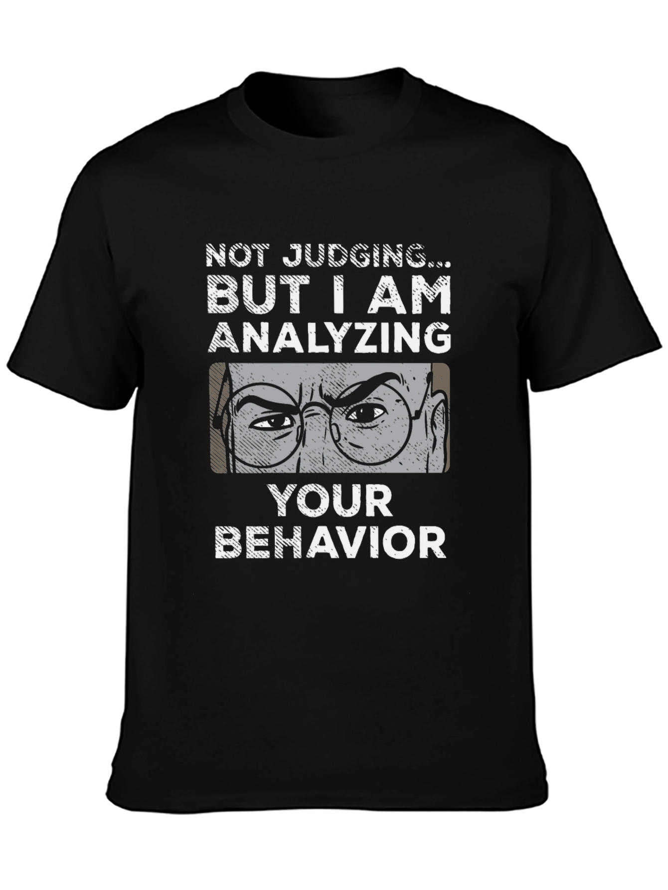 Analyzing Your Behavior Novelty Graphic Tee