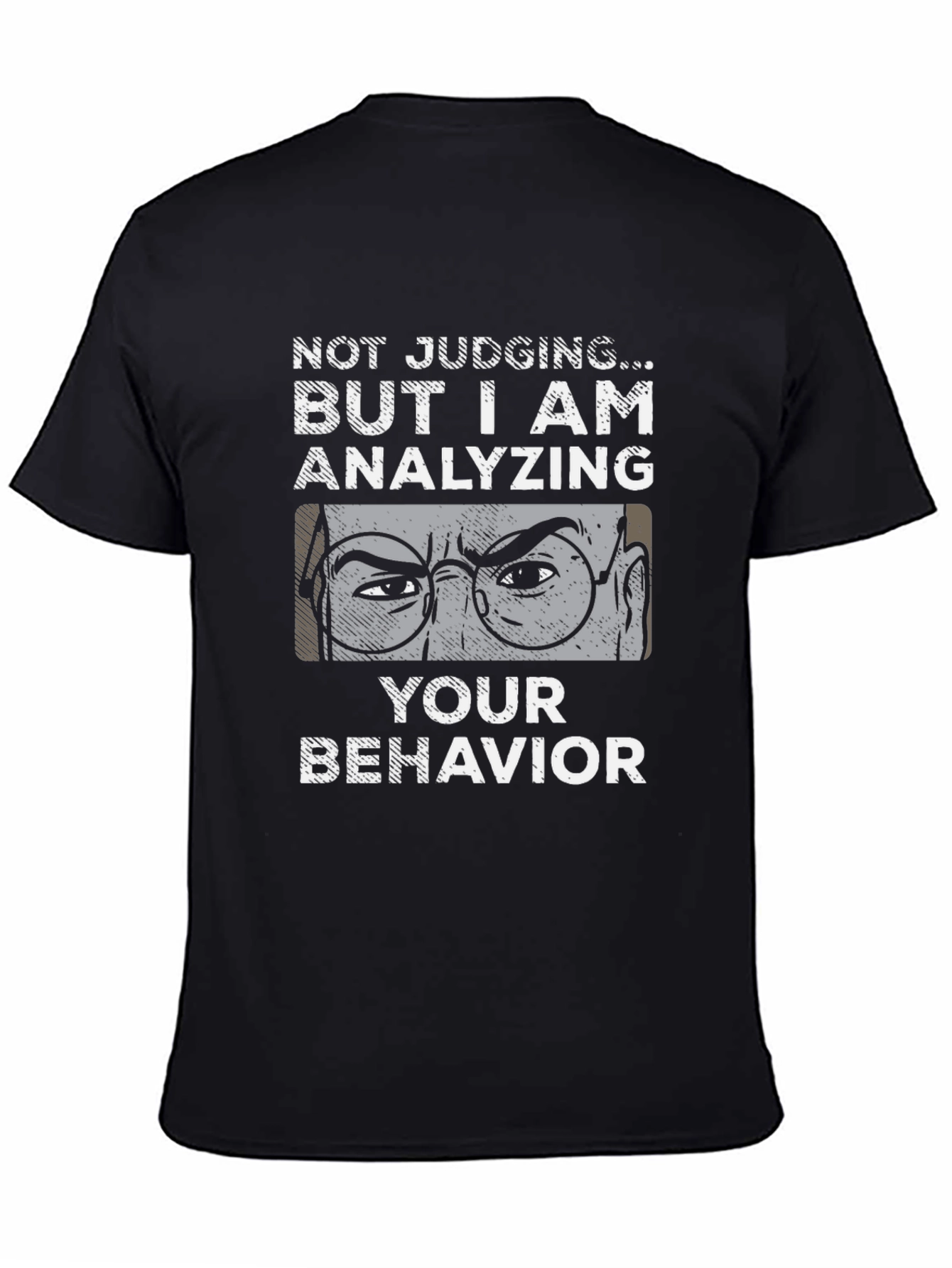 Analyzing Your Behavior Novelty Graphic Tee