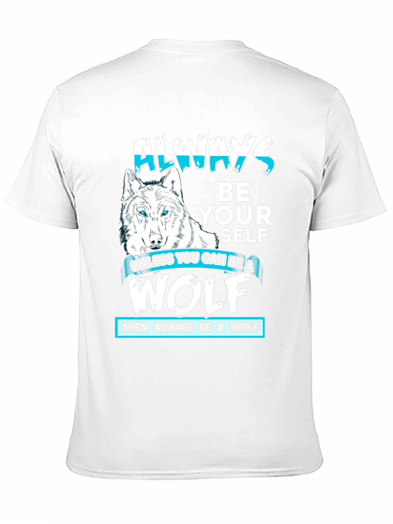 Always Be Yourself Wolf Graphic T-Shirt