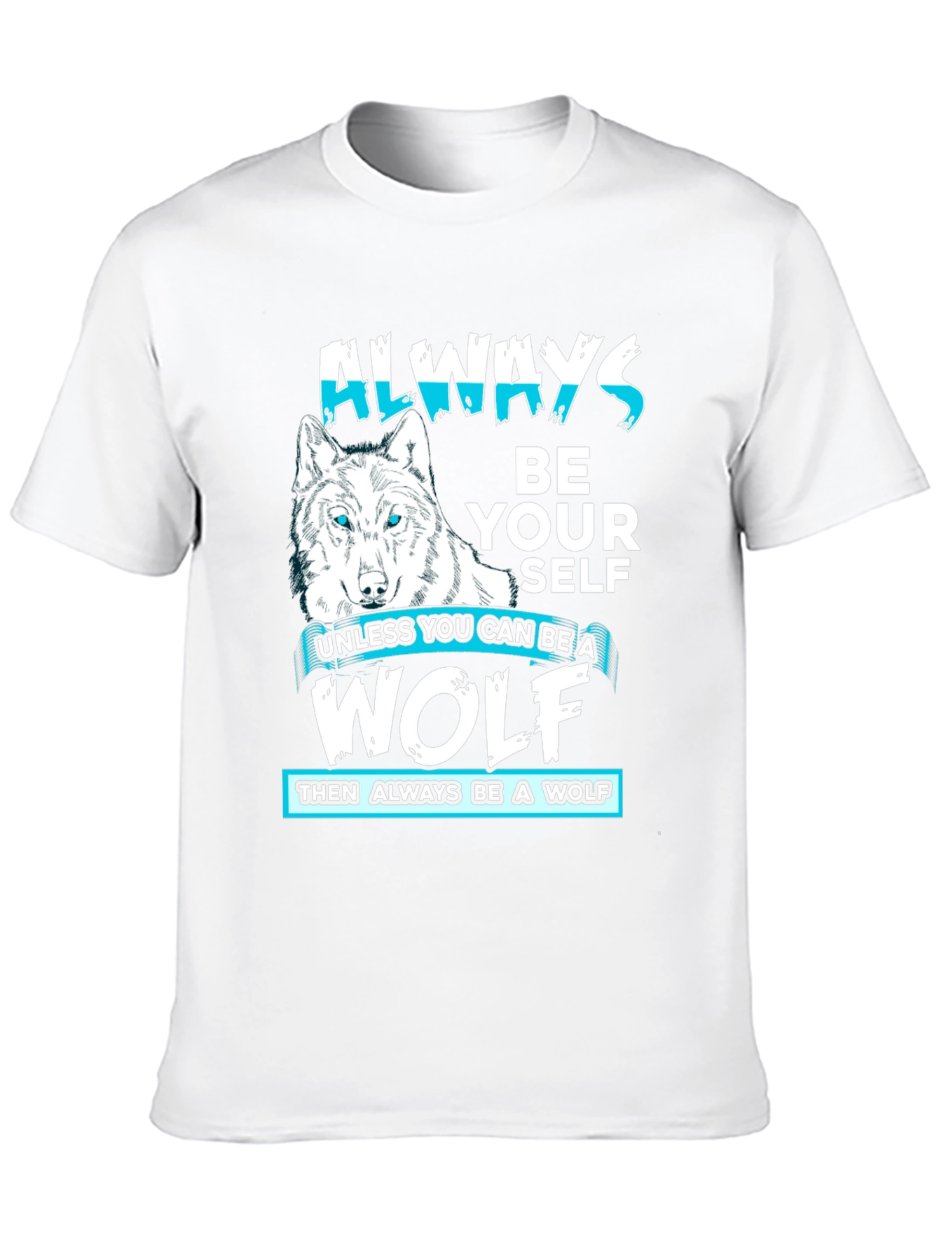 Always Be Yourself Wolf Graphic T-Shirt