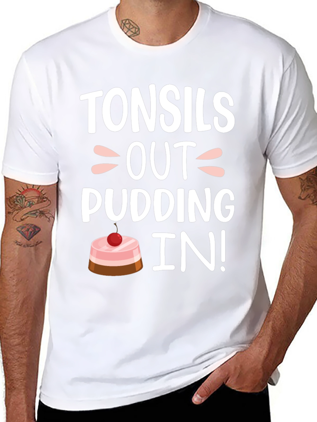 Tonsils Out Pudding In! Funny T-Shirt