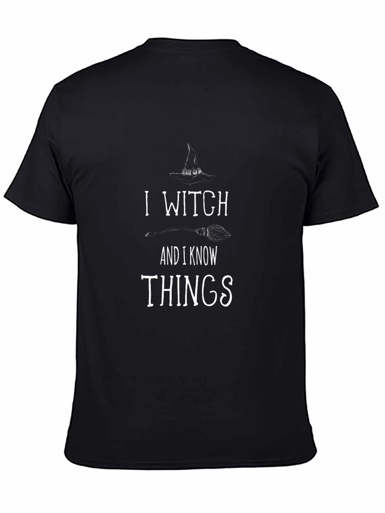 I Witch and I Know Things Black T-Shirt