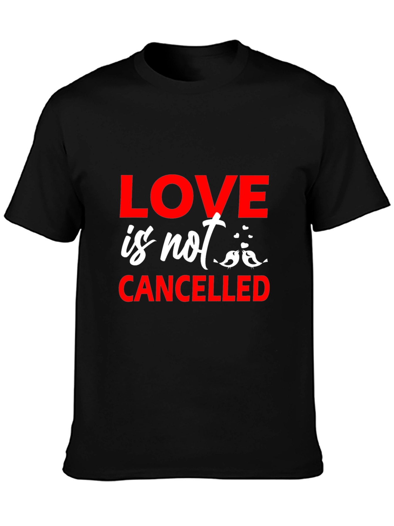 Love Is Not Cancelled Graphic T-Shirt