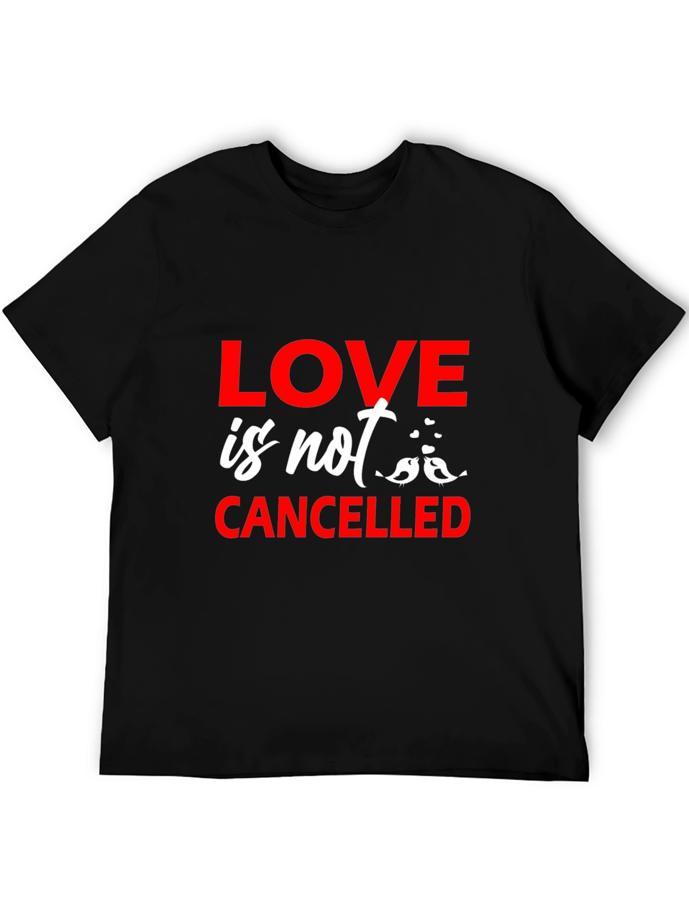 Love Is Not Cancelled Graphic T-Shirt