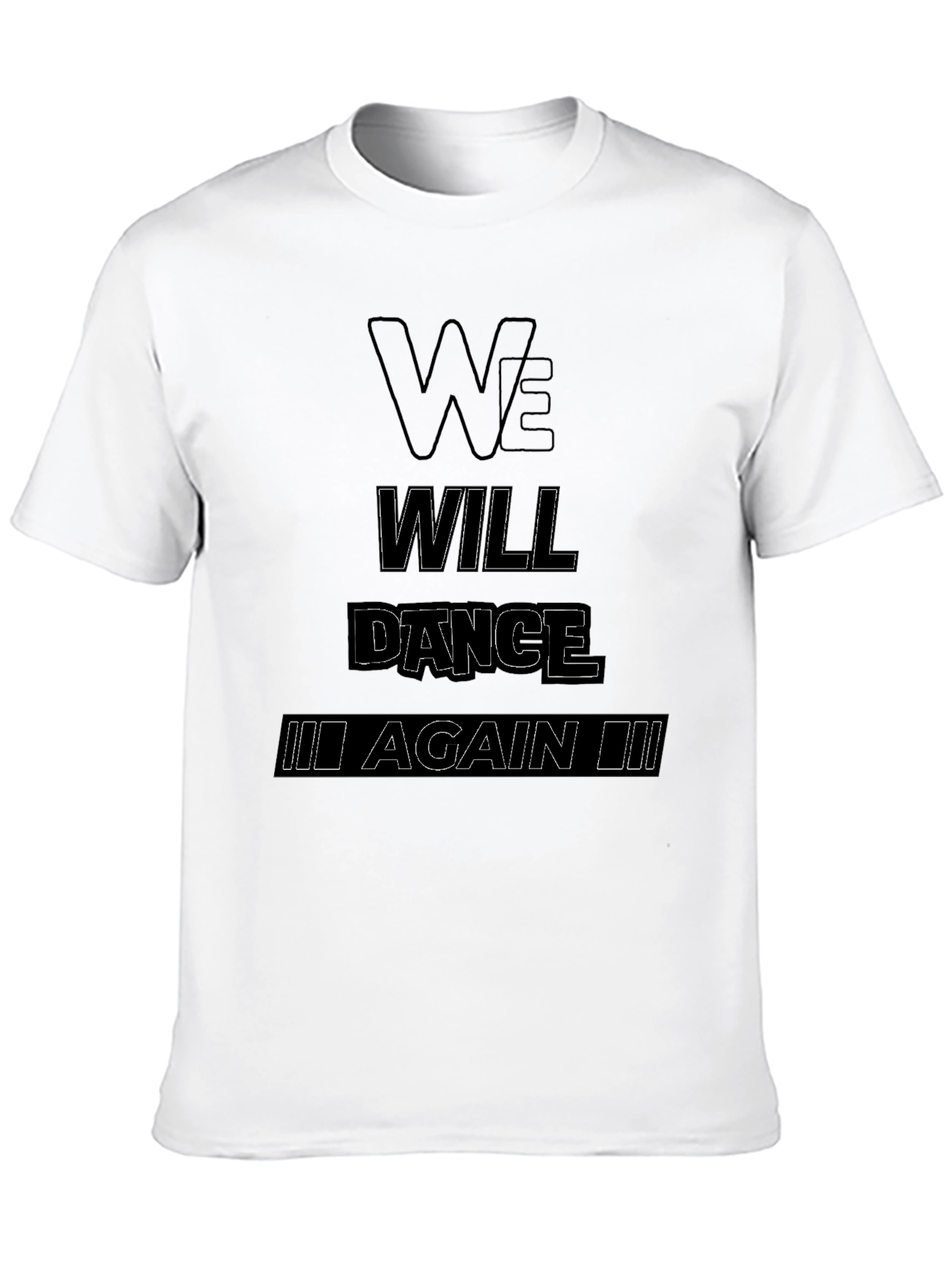 We Will Dance Again T-Shirt - Black Graphic Tee