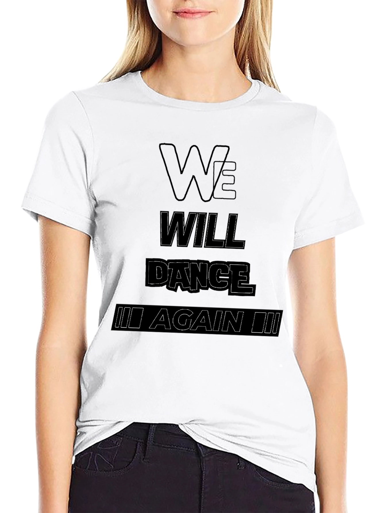 We Will Dance Again T-Shirt - Black Graphic Tee